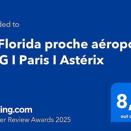 Ferienwohnung Le Florida Proche Aeroport Cdg I Paris I Asterix Moussy-le-Neuf Exterior foto