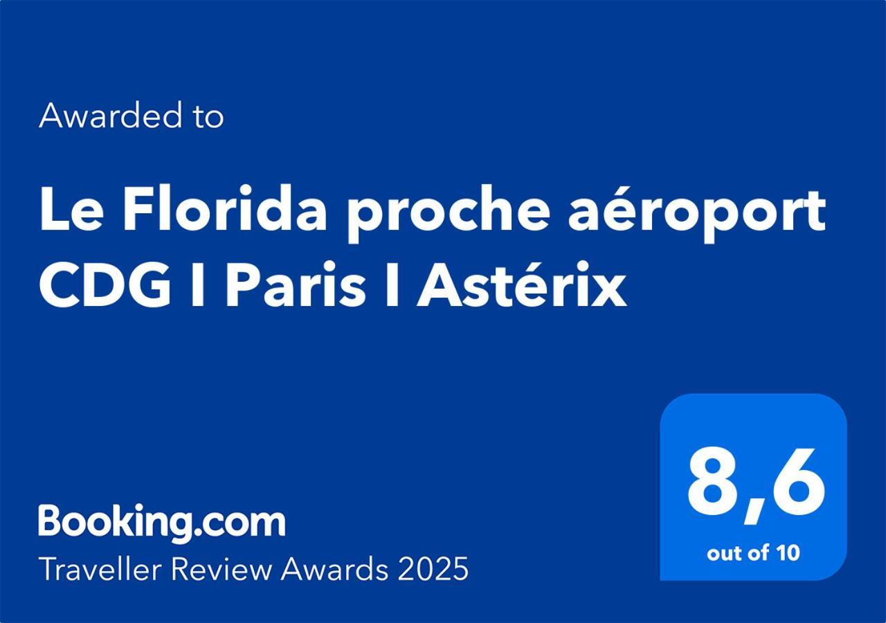Ferienwohnung Le Florida Proche Aeroport Cdg I Paris I Asterix Moussy-le-Neuf Exterior foto